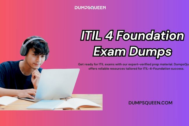 DumpsQueen Offers Real Time Practice with ITIL-4-Foundation Dumps