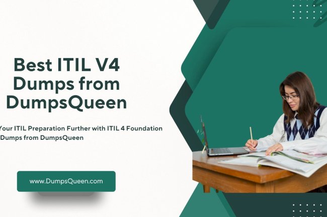 Prepare Faster with ITIL V4 Dumps Only from DumpsQueen