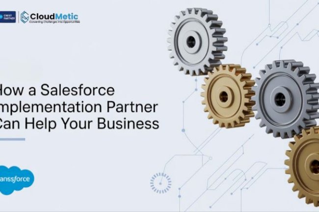 How a Salesforce Implementation Partner Can Help Your Business