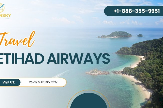 Etihad Airways US Contact Number? Fly With Sky!