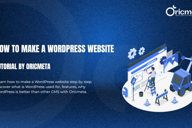 How to Make a WordPress Website | Oricmeta Guide