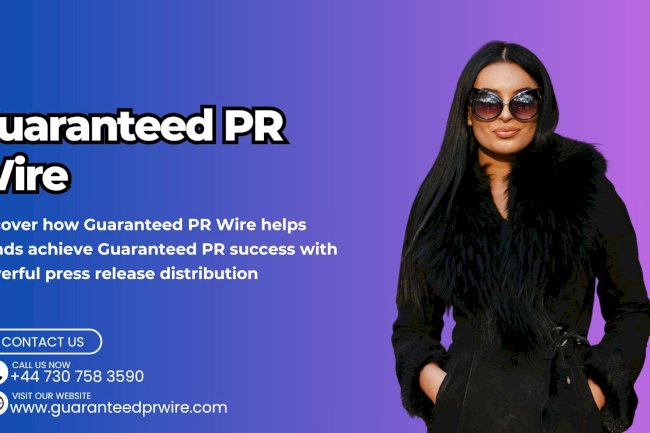 Guaranteed PRWire guarantees press release success through its Guaranteed PR distribution system