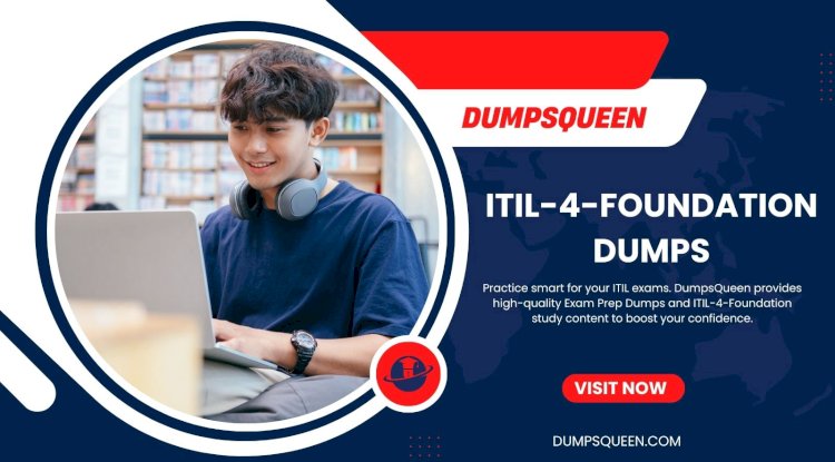 DumpsQueen ITIL-4-Foundation Dumps Provide Maximum Exam Readiness