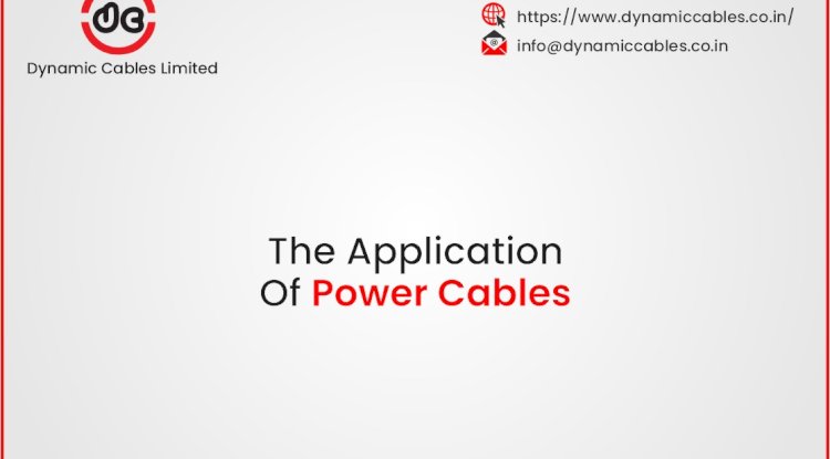 The Application Of Power Cables