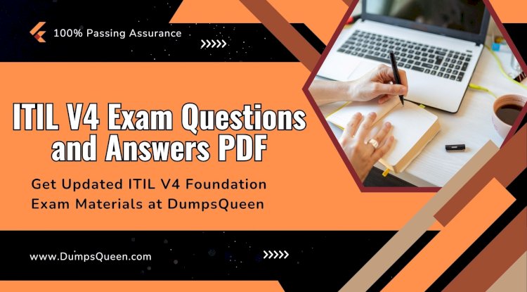 ITIL V4 Exam Questions and Answers PDF for Quick Exam Revision at DumpsQueen