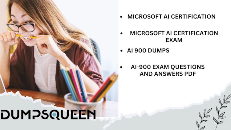 How to Pass Fast Using Verified ai 900 dumps by DumpsQueen