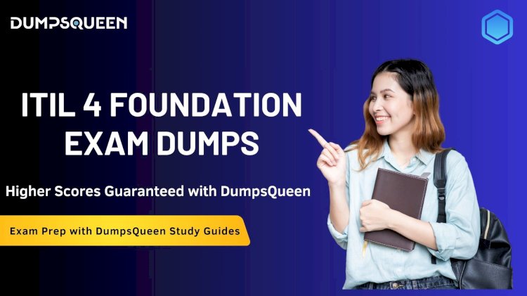 What is the Learning Curve with ITIL 4 Foundation Exam Dumps from DumpsQueen?