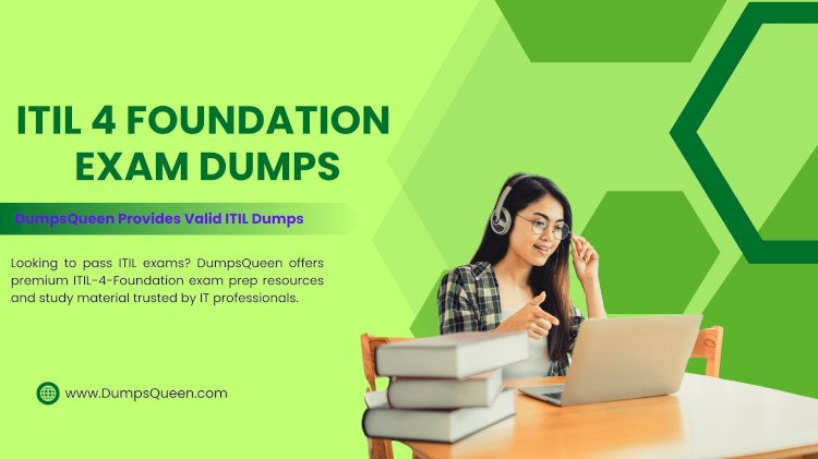 Trusted ITIL 4 Foundation Exam Dumps Available Only at DumpsQueen