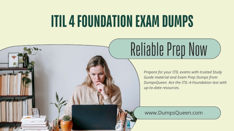 ITIL-4-Foundation Dumps from DumpsQueen that Follow Official Guidelines