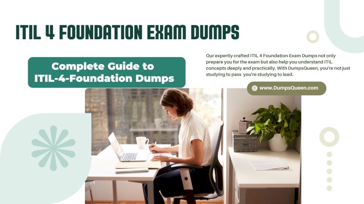 DumpsQueen ITIL 4 Foundation Exam Dumps Make Passing Simple