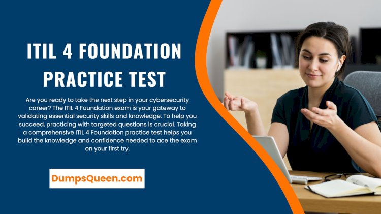 Reliable ITIL-4-Foundation Dumps Only at DumpsQueen