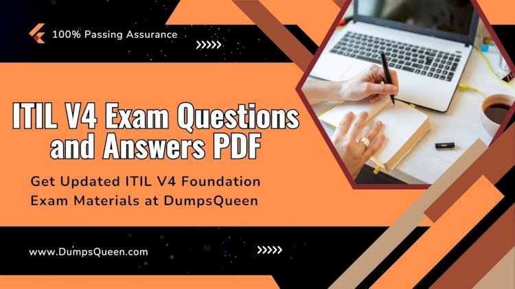 Reliable ITIL V4 Practice Exam Resources to Boost Your Confidence at DumpsQueen