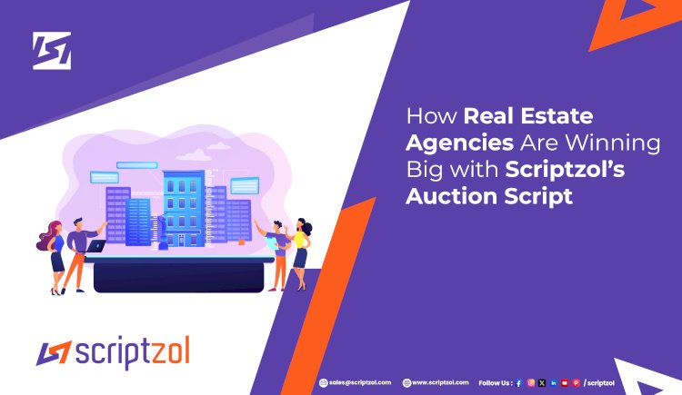 How Real Estate Agencies Are Winning Big with Scriptzol Auction Script