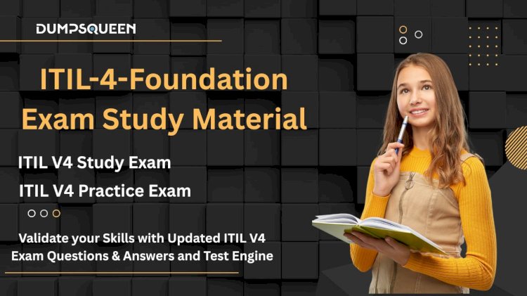 Achieve Success in ITIL 4 Foundation Practice Test with DumpsQueen