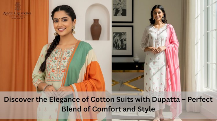 Discover the Elegance of Cotton Suits with Dupatta – Perfect Blend of Comfort and Style