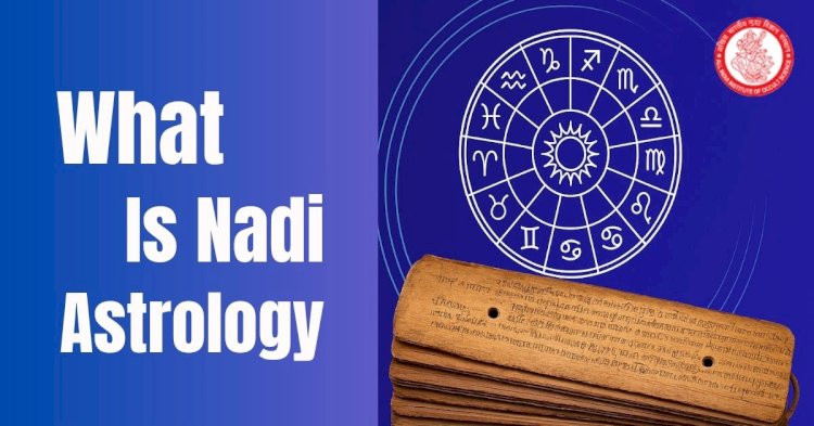 What Is Nadi Astrology: Unraveling Destiny & Ancient Wisdom