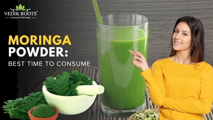Moringa Powder: Best Time to Consume